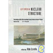 Key Topics In Nuclear Structure: Proceedings Of The 8th International Spring Seminar On Nuclear Physics, Paestum, Italy, 23-27 May, 2004