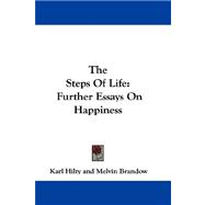The Steps of Life: Further Essays on Happiness