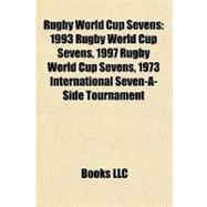 Rugby World Cup Sevens : 1993 Rugby World Cup Sevens, 1997 Rugby World Cup Sevens, 1973 International Seven-A-Side Tournament