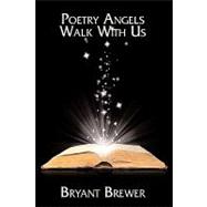 Poetry Angels Walk With Us