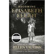 Becoming Elisabeth Elliot,9781535910934