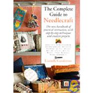 The Complete Guide to Needlecraft