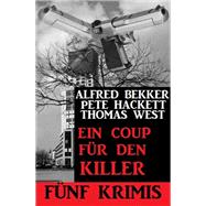Ein Coup für den Killer - Fünf Krimis