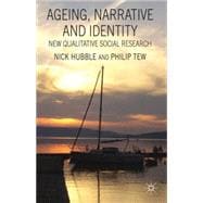 Ageing, Narrative and Identity New Qualitative Social Research