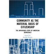 Community and the Material Basis of Citizenship: The Unfinished Story of American Democracy