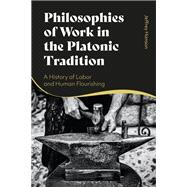 Philosophies of Work in the Platonic Tradition