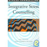 Integrative Stress Counselling : A Humanistic Problem-Focused Approach