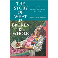 The Story of What Is Broken Is Whole