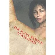 The Slave Woman Unchained