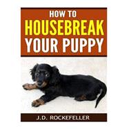 How to Housebreak Your Puppy