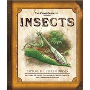 The Field Guide to Insects Explore the Cloud Forests