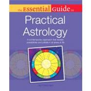 The Essential Guide to Practical Astrology