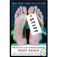 Stiff The Curious Lives of Human Cadavers,9780393050936