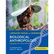 Laboratory Manual and Workbook for Biological Anthropology