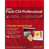 Flash CS4 Professional Digital Classroom, (Book and Video Training)