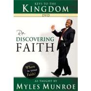 Keys to the Kingdom: Rediscovering Faith as Taught by Myles Munroe