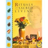 Rituals for Sacred Living : Tapping the Infinite Energy of the Universe