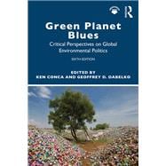 Green Planet Blues: Critical Perspectives on Global Environmental Politics