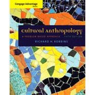 Cengage Advantage Books: Cultural Anthropology: A Problem-Based Approach, 5th Edition