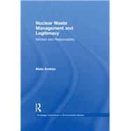 Nuclear  Waste Management and Legitimacy: Nihilism and Responsibility