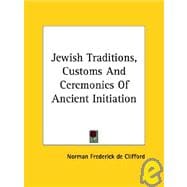 Jewish Traditions, Customs and Ceremonies of Ancient Initiation