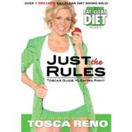 Just the Rules Tosca's Guide to Eating Right