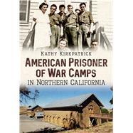 American Prisoner of War Camps in Northern California
