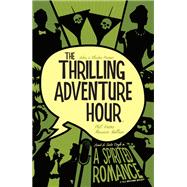 The Thrilling Adventure Hour: A Spirited Romance