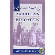 RECONSTRUCTING AMERICAN EDUCATION