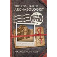The Red-Haired Archaeologist Digs Israel