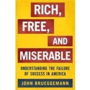 Rich, Free, and Miserable The Failure of Success in America