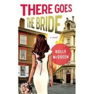 There Goes the Bride A Novel
