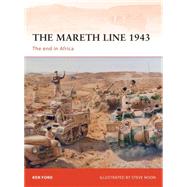 The Mareth Line 1943 The end in Africa
