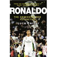 Ronaldo – 2016 Updated Edition The Obsession For Perfection