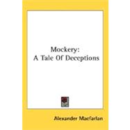 Mockery : A Tale of Deceptions