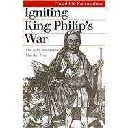 Igniting King Philip's War