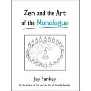 Zen and the Art of the Monologue