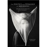 The Politics and Pedagogy of Mourning