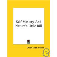 Self Mastery and Nature's Little Bill