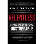 Relentless From Good to Great to Unstoppable