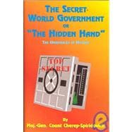 The Secret World Government or the Hidden Hand,9781585090938