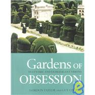 Gardens of Obsession : Eccentric and Extravagant Visions