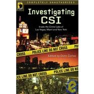 Investigating CSI Inside the Crime Labs of Las Vegas, Miami and New York