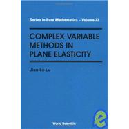 Complex Variable Methods in Plane Elasticity