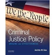 Criminal Justice Policy Origins and Effectiveness
