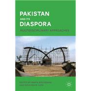 Pakistan and Its Diaspora Multidisciplinary Approaches