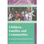 Children, Families and Communities : Creating and Sustaining Integrated Services,9780335220939