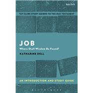 Job: An Introduction and Study Guide Where Shall Wisdom Be Found?