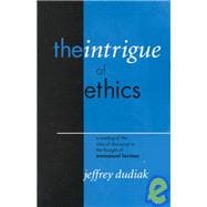The Intrigue of Ethics A Reading of the Idea of Discourse in the Thought of Emmanuel Levinas