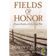 Fields of Honor Pivotal Battles of the Civil War